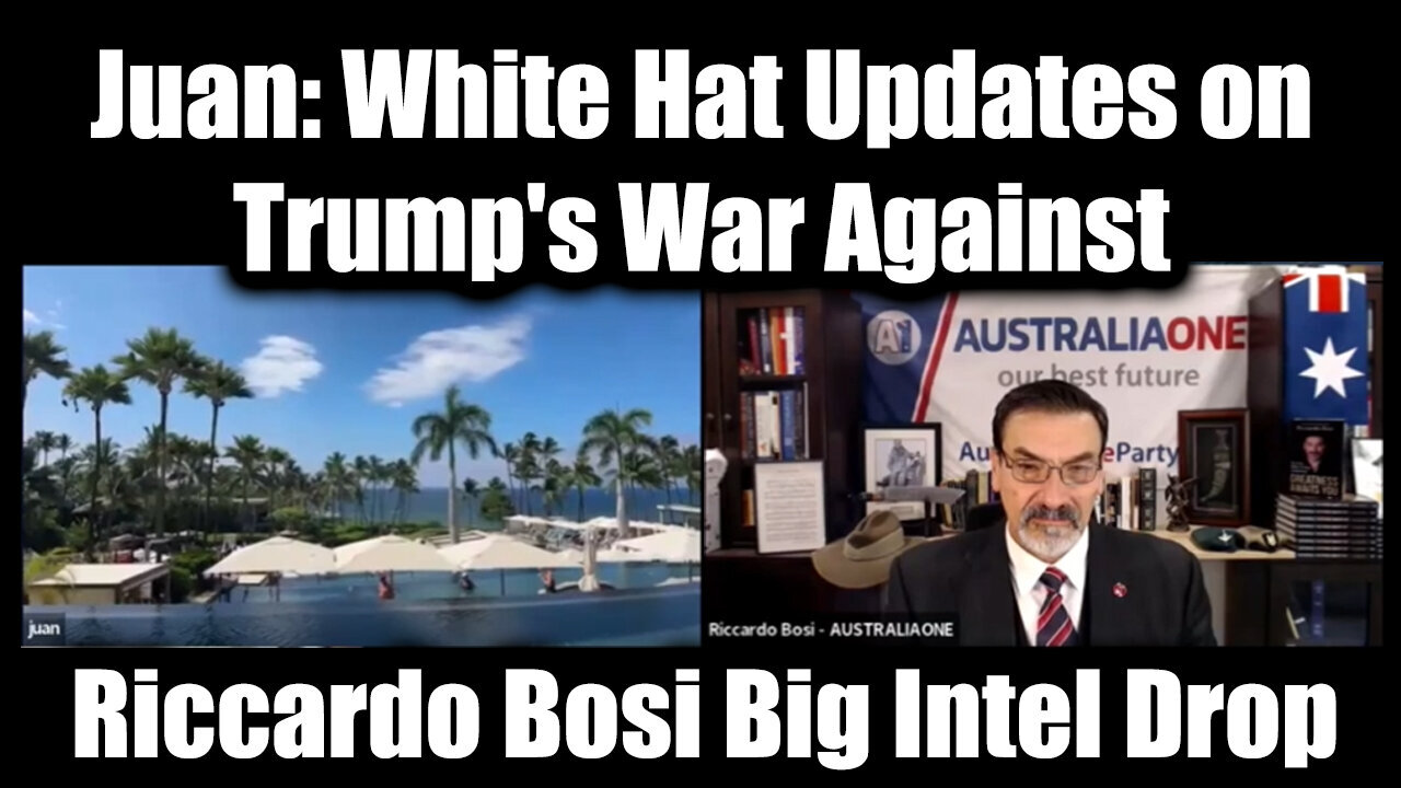 Juan O Savin & Riccardo Bosi Big Intel Drop: White Hat Updates on Trump's War Against