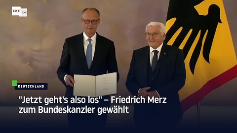 "Jetzt geht's also los" – Friedrich Merz zum Bundeskanzler gewählt