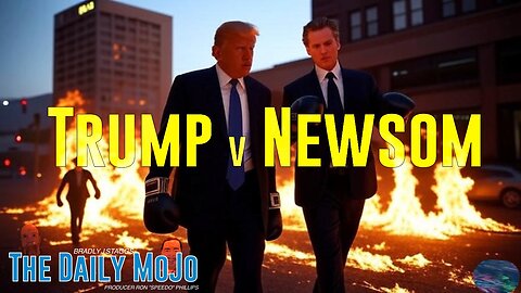 Trump v Newsom v Truth - The Daily MoJo - Ep: 061225