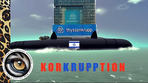 KORRUPTION thyssenkrupp Israel • Deutschlands Exekutive untätig • KEINE WAFFEN AN ISRAEL!!!