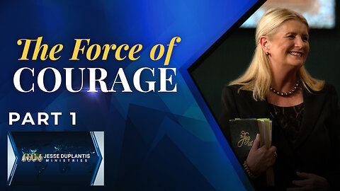 The Force Of Courage, Part 1
