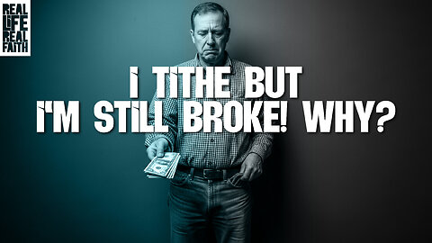 I Tithe But I'm Still Broke - Why?