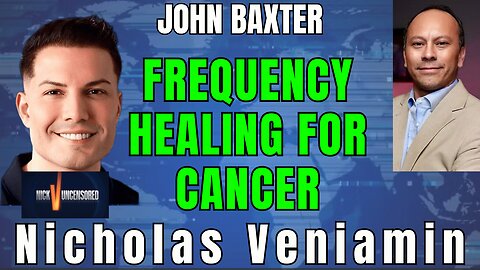 Stage 3 Cancer Frequency Healing: John Baxter Interview with Nicholas Veniamin