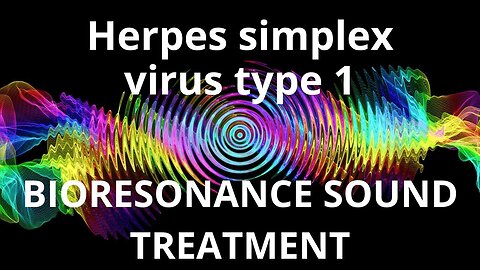 Herpes simplex virus type 1 _ Sound therapy session