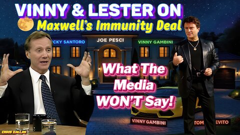Vinny & Lester On Maxwell’s Immunity Deal: What the Media WON’T Say! Clintons In PANIC Mode!