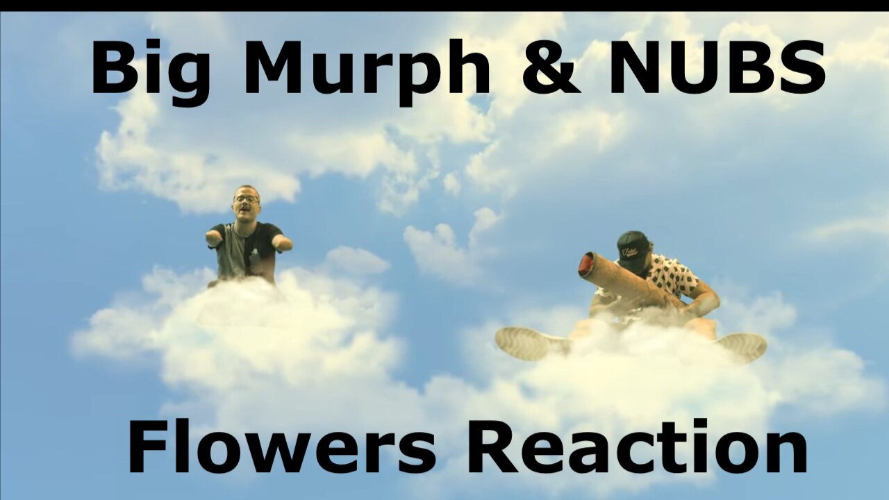 Big Murph & NUBS - Flowers REACTION