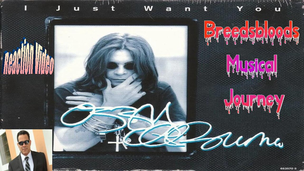 Ozzy Osbourne - I Just Want You - Breedsbloods Musical Journey (R.I.P Ozzy)
