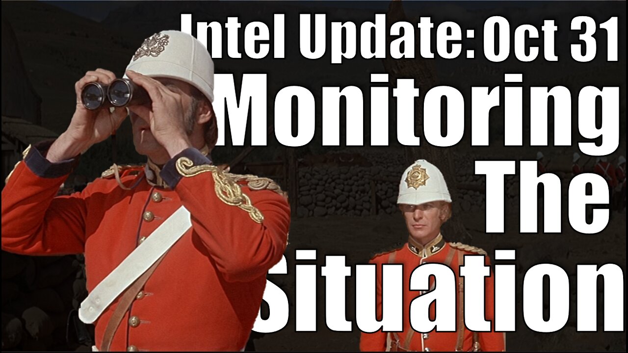 Intel Update - October 31 - Monitoring the Situation