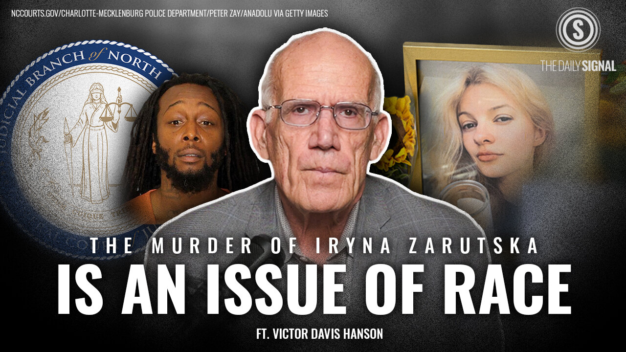 Victor Davis Hanson: Only in America Do We Blame Victims Like Iryna Zarutska