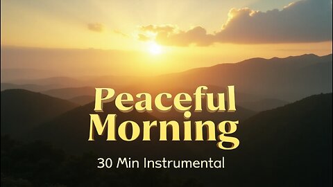 30 Min New Age Instrumental Music | Sleep | Morning Meditation | Peaceful Background Music