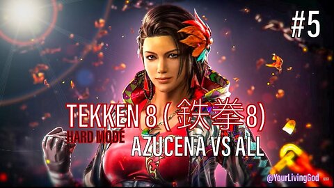 TEKKEN 8 ( 鉄拳8) COLLECTORS EDITION ᕈS5 🎮 : AZUCENA MILAGROS ORTIZ CASTILLO : Vs ALL : PART FIVE