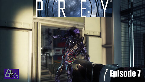 Prey Playthrough Episode 7 (pt 1)