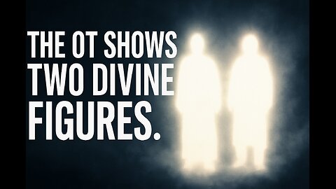 The Old Testament Shows Two Divine Figures — Not One