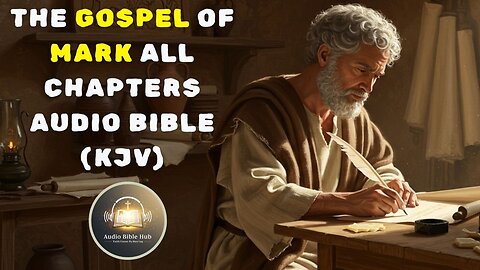 The Gospel of Mark All Chapters In English Audio Bible King James Version