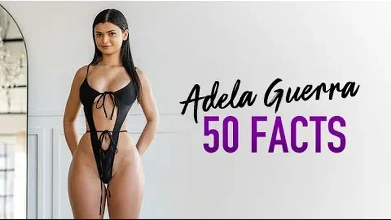 Adela Guerra 50 Facts about me