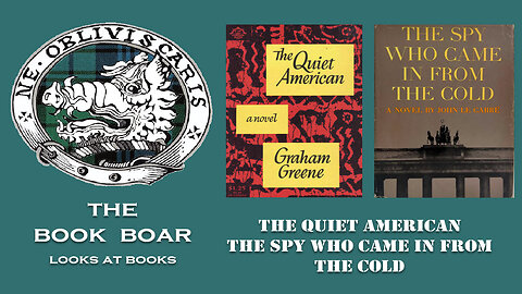 #13 The Quiet American and The Spy Who Came in from the Cold