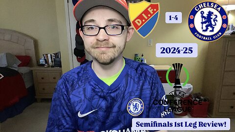 RSR7: Djurgården IF 1-4 Chelsea FC 2024-25 UEFA Conference League Semifinals 1st Leg Review!