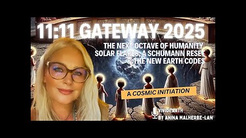 11:11 GATEWAY 2025 | The Next Octave of Humanity • Solar Flares, Schumann Reset & New Earth Codes