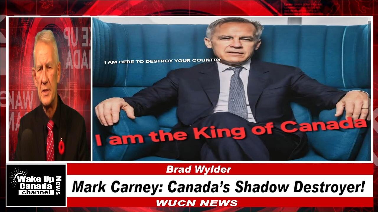 WUCN-Epi#470-Mark Carney: Canada's Shadow Destroyer!