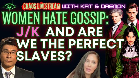 Women Hate Gossip: J/k we are getting into all the news and J/k and are we the perfect slaves?
