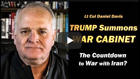 Trump Summons WAR CABINET / The Countdown to War with IRAN?