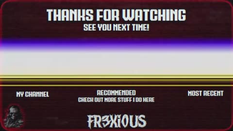 Fr3xi0us ▸ Outro