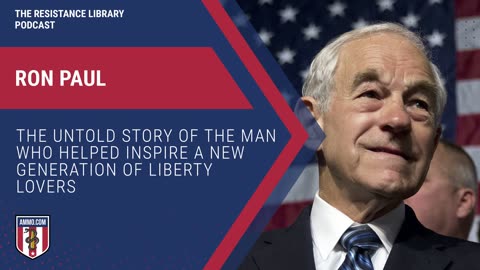 Ron Paul: The Untold Story of the Man Who Helped Inspire a New Generation of Liberty Lovers