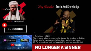 No Longer A Sinner | Truth & Knowledge | Trey Knowles