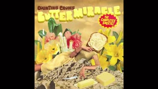 The Counting Crows - Butter Miracle, The Complete Sweets! (Full Album) 2025 HD