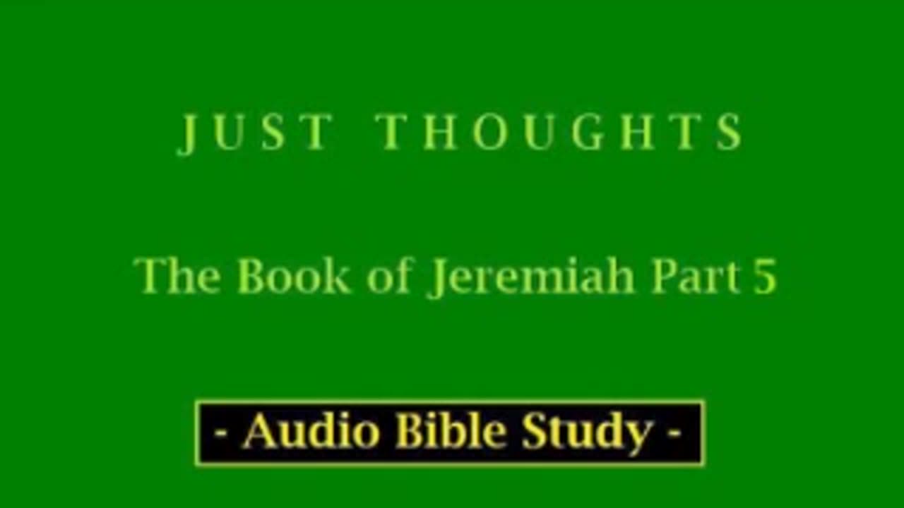 Just Thoughts - The Book of Jeremiah Part 5 (2013) Retro