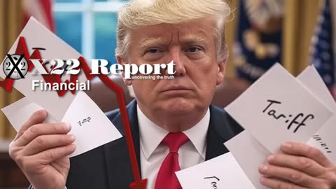 X-22 Financial Report - Trump Has The [CB] In A Panic, Their System Is Coming To An End 7-7-25