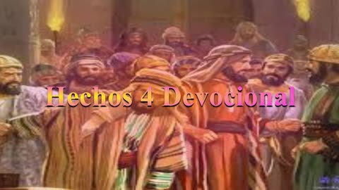 "Libro de los Hechos 4 " _ Devocional .