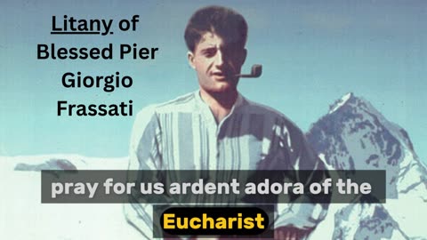 Litany to Blessed Pier Giorgio Frassati