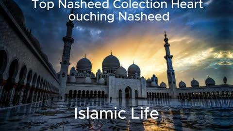 Top Nasheed Colection Heart Touching Nasheed