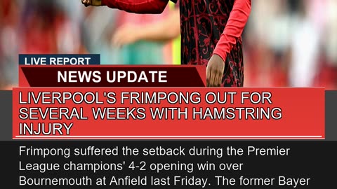 Liverpools Frimpong Out for Several Weeks with Ha