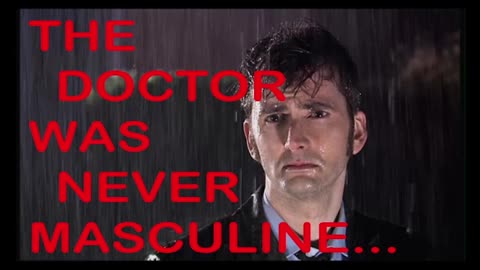 the doctor was never masculine...