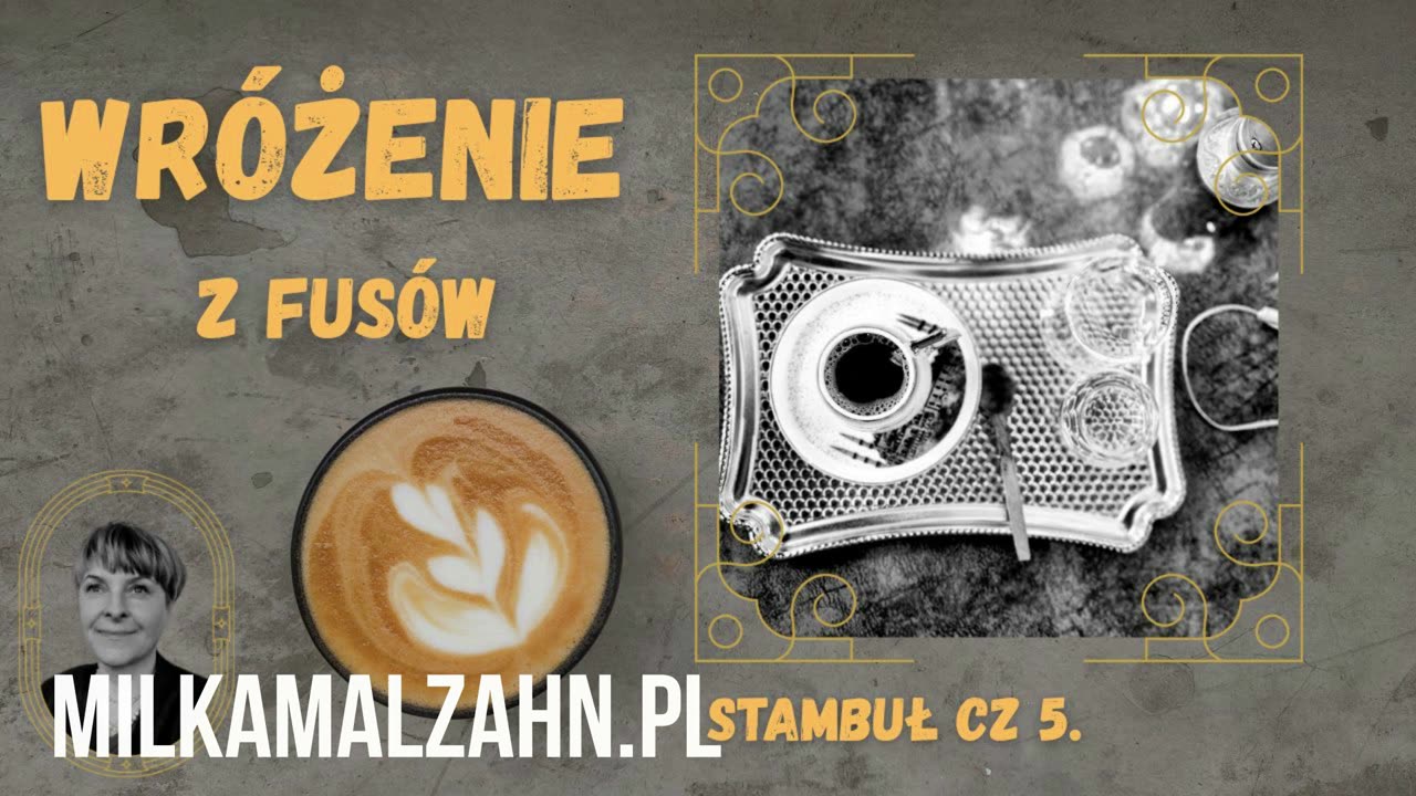 Stambuł odc. 5 - wróżenie z fusów.