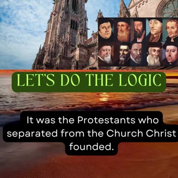Who Really Separated from the True Church? Let’s Do the Logic – Ep 6