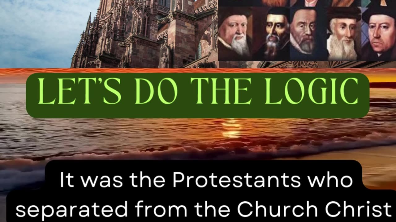 Who Really Separated from the True Church? Let’s Do the Logic – Ep 6