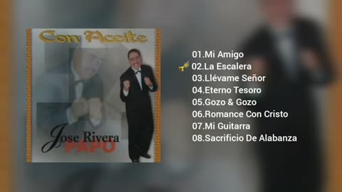 José Papo Rivera - Con Aceite - Album Completo.