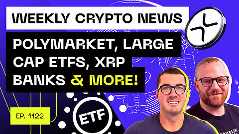 Weekly Crypto News - Polymarket, Large Cap ETFs, XRP Banks & more!
