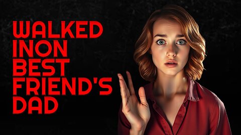 I Walked In on My Best Friend’s Dad… And Saw Everything 👀 | Graded Reader ✅