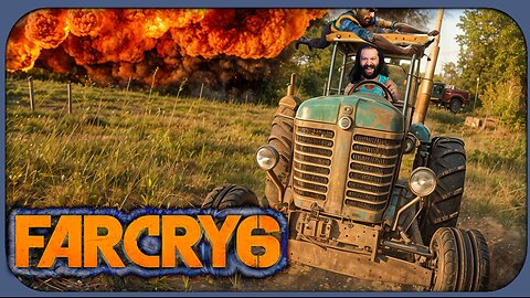 Far cry 6 Part 1: Silly and my tractor of Doom. Lets play!!