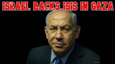 Israel Backs ISIS in Gaza: COI #807