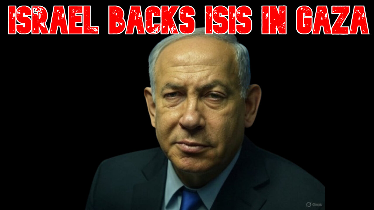 Israel Backs ISIS in Gaza: COI #807
