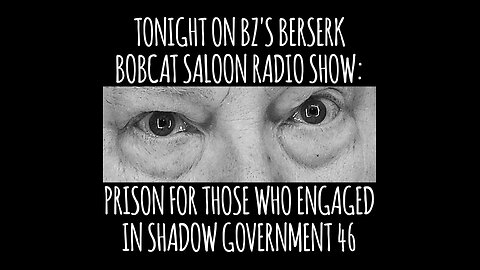 BZ's Saloon, 05.29.25: PRISON For Those Who Engaged In Shadow Government 46