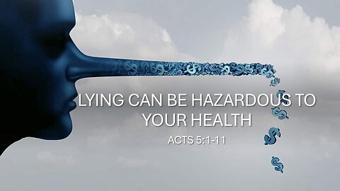 Lying Can Be Hazardous to Your Health