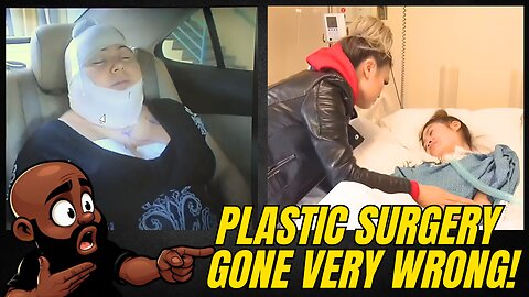 Women get PLASTIC SURGERY and things go TERRIBLY WRONG!