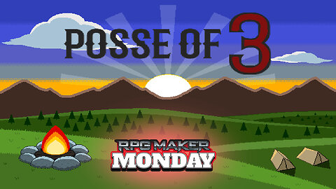 RPG Maker Monday - Posse of 3 Act 1 DEMO