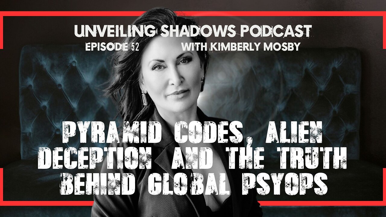 Alien Deception & Pyramid Codes: Kimberly Exposes the Agenda | Unveiling Shadows Ep 52